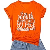 DANVOUY Womens If My Mouth Doesn't Say It My Face Definitely Will T Shirt