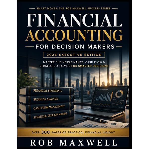 Mastering Financial Accounting 2025 Edition: The Complete Guide to