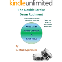 The Double Stroke Drum Rudiment: The Double Stroke Roll Around the Drum Set (Drum Rudiments Book 2) book cover