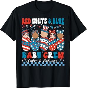 Red White Blue Baby Crew Labor Delivery Nurse 4th of July T-Shirt