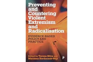 Preventing and Countering Violent Extremism and Radicalisation: Evidence-Based Policy and Practice