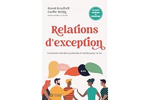 Relations d'exception: Construire des liens profonds et solides pour la vie (NON CLASSE) (French Edition)