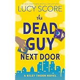 The Dead Guy Next Door: A Riley Thorn Novel