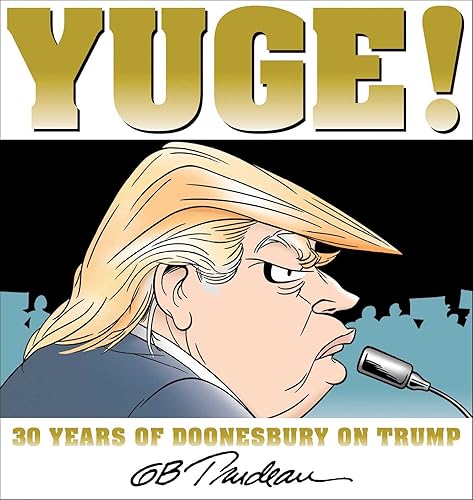 Download Yuge!: 30 Years of Doonesbury on Trump PDF