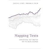 Mapping Texts: Computational Text Analysis for the Social Sciences (Computational Social Science)