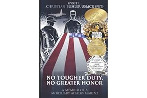 No Tougher Duty, No Greater Honor: A Memoir of a Mortuary Affairs Marine