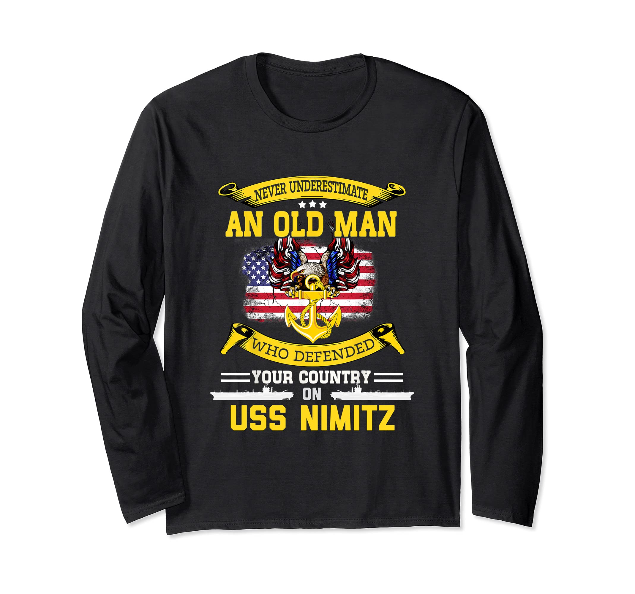 Never Underestimate USS Nimitz CVN-68 Aircraft Carrier Long Sleeve T-Shirt