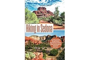 Hiking In Sedona: Top Sedona Hikes with Vortex Trails, Red Rock Views, Trail Maps, Local Advice, and Outdoor Tips for Beginne