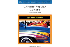Chicano Popular Culture, Second Edition: Que Hable el Pueblo (The Mexican American Experience)