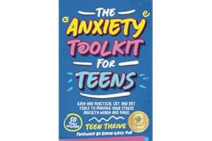 The Anxiety Toolkit for Teens: Easy and Practical CBT and DBT Tools to Manage your Stress Anxiety Worry and Panic (Therapy and Mental Health Books For Teens)