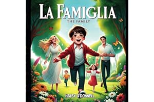 The Family - La Famiglia: Learn Italian for Toddlers and Kids - Bilingual Book to Celebrate the Family in Italian & English -