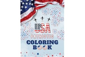 USA Patriotic Coloring Book: for Kids or Adults, Proud American Patriotic Coloring Pages Featuring American Landmarks, Symbols, & Figures