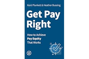 Get Pay Right: How to Achieve Pay Equity That Works