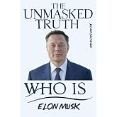 Elon Musk: Unmasked Truth
