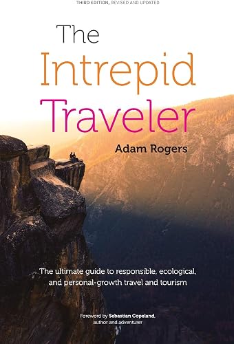 Download The Intrepid Traveler: The ultimate guide to responsible, ecological, and personal-growth travel and tourism PDF