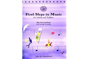 First Steps in Music for Infants & Toddlers: The Curriculum : Birth Through 36 Months