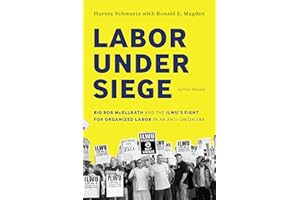 Labor under Siege: Big Bob McEllrath and the ILWU’s Fight for Organized Labor in an Anti-Union Era