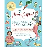 The Mama Natural Week-by-Week Guide to Pregnancy and Childbirth