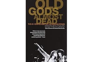 Old Gods Almost Dead: The 40-Year Odyssey of the Rolling Stones