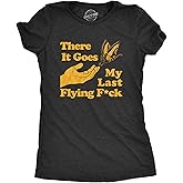 Womens There Goes My Last Flying F*ck T Shirt Funny Sarcastic Tee