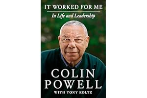 It Worked for Me: In Life and Leadership