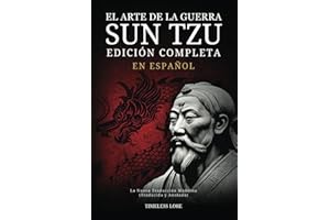 El Arte de la Guerra Sun Tzu en Español - Edición Completa: La Nueva Traducción Moderna (Traducida y Anotada) (Spanish Edition)