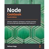 Node Cookbook: Discover solutions, techniques, and best practices for server-side web development with Node.js 14