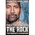 Dwayne "The Rock" Johnson: The People's Champion - From WWE to Hollywood