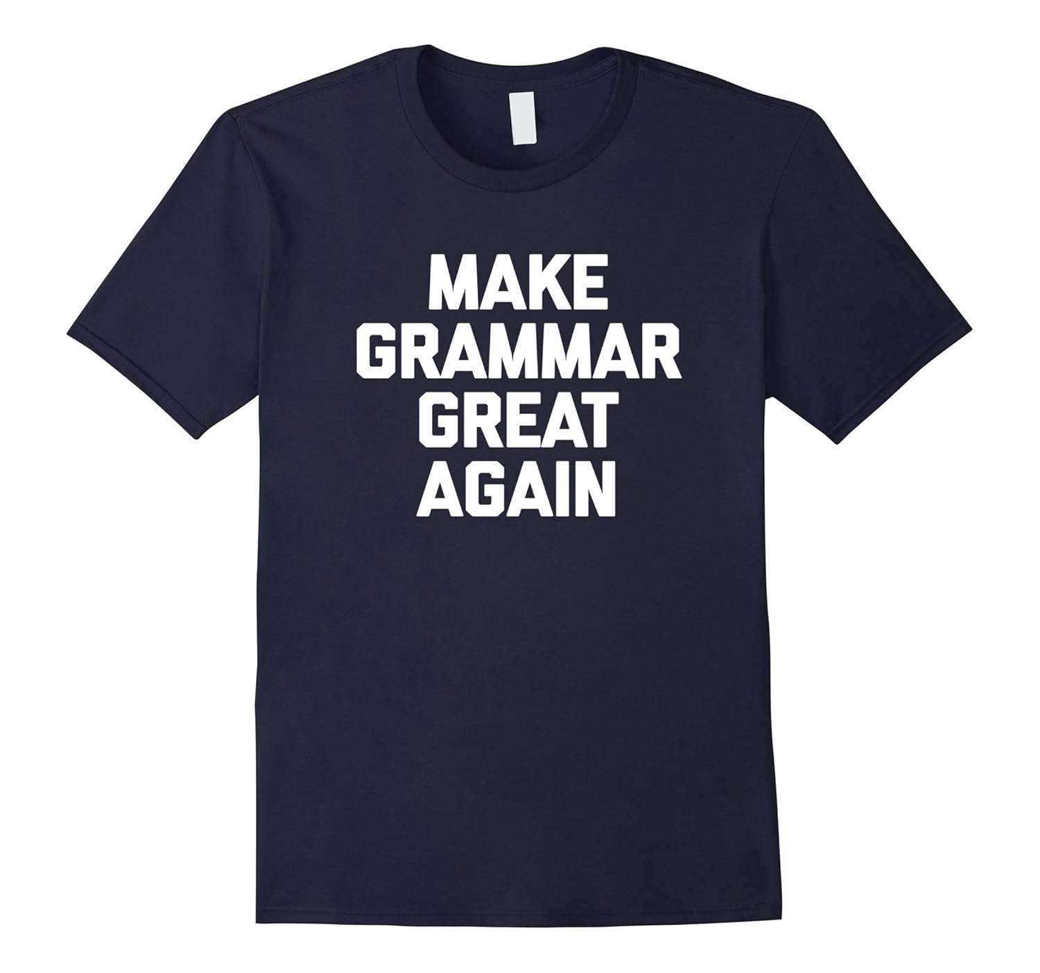 Make Grammar Great Again T-Shirt funny saying novelty humor-ANZ