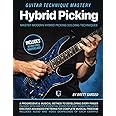Hybrid Picking: Guitar Technique Mastery: Master Modern Hybrid Picking Soloing Techniques