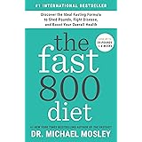 The Fast800 Diet: Discover the Ideal Fasting Formula to Shed Pounds, Fight Disease, and Boost Your Overall Health