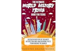 The Ultimate World History Trivia Book for Teens: Discover Over 500 of the Most Interesting and Jaw Dropping Facts from Around the World (The Adventurous World of Social Studies (Workbooks))