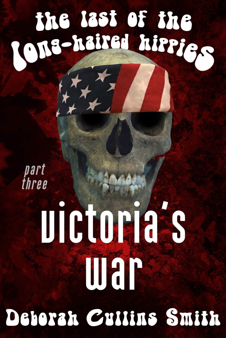 Amazon Com Victoria S War The Last Of The Long Haired Hippies