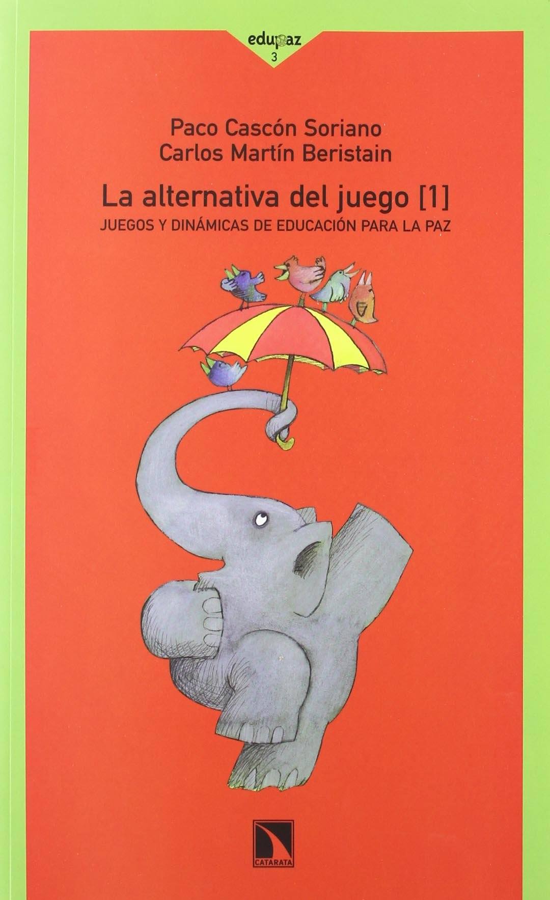 Alternativa Del Juego I: Juegos y dinámicas de educación para la Paz: 30 (COLECCION MAYOR)