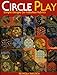 Circle Play: Simple Designs for Fabulous Fabrics by Reynola Pakusich