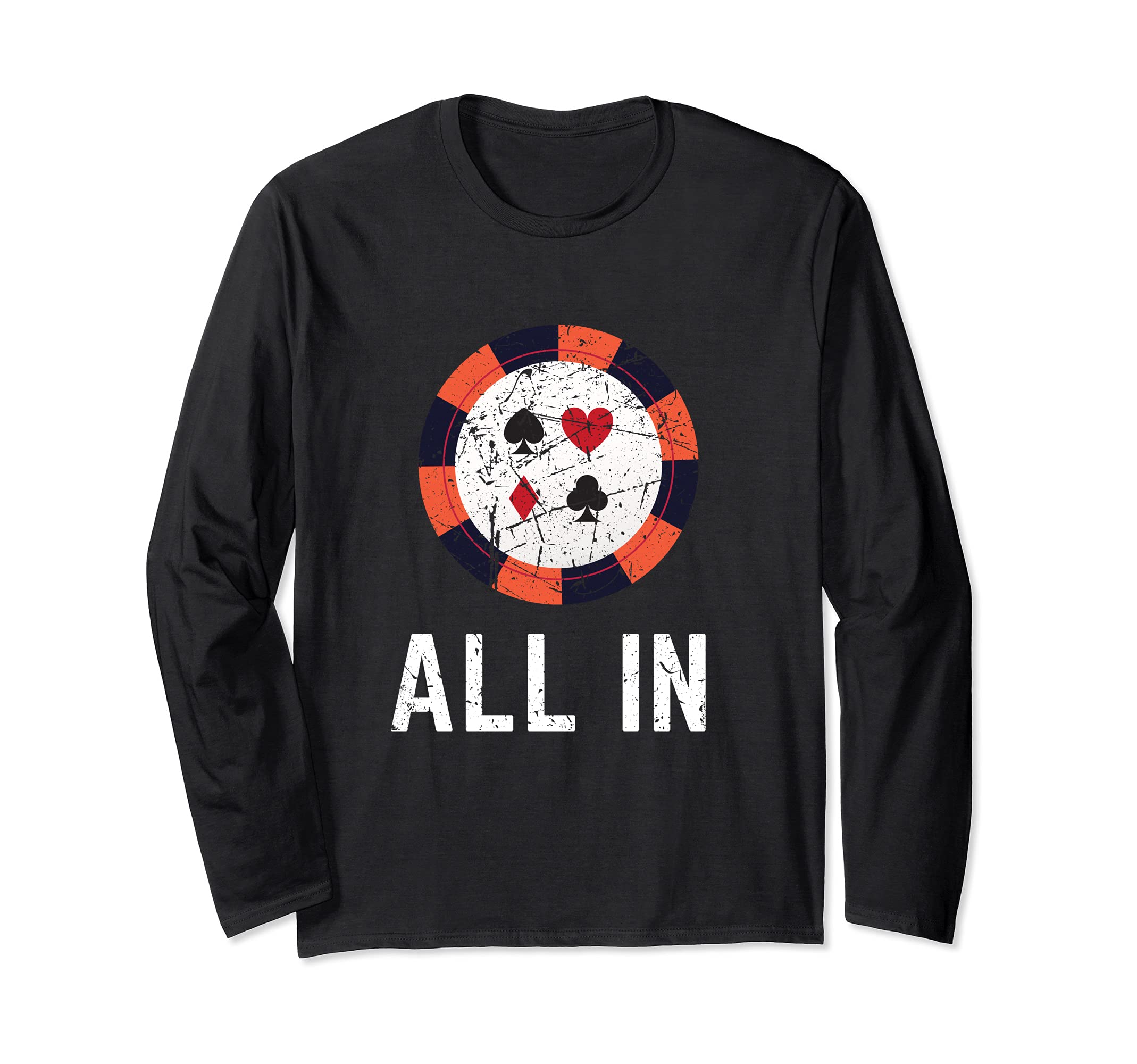 Funny Poker Player All In Poker Chip Loves Gambling Long Sleeve T-Shirt