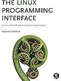 The Linux Programming Interface: A Linux and UNIX System Programming Handbook