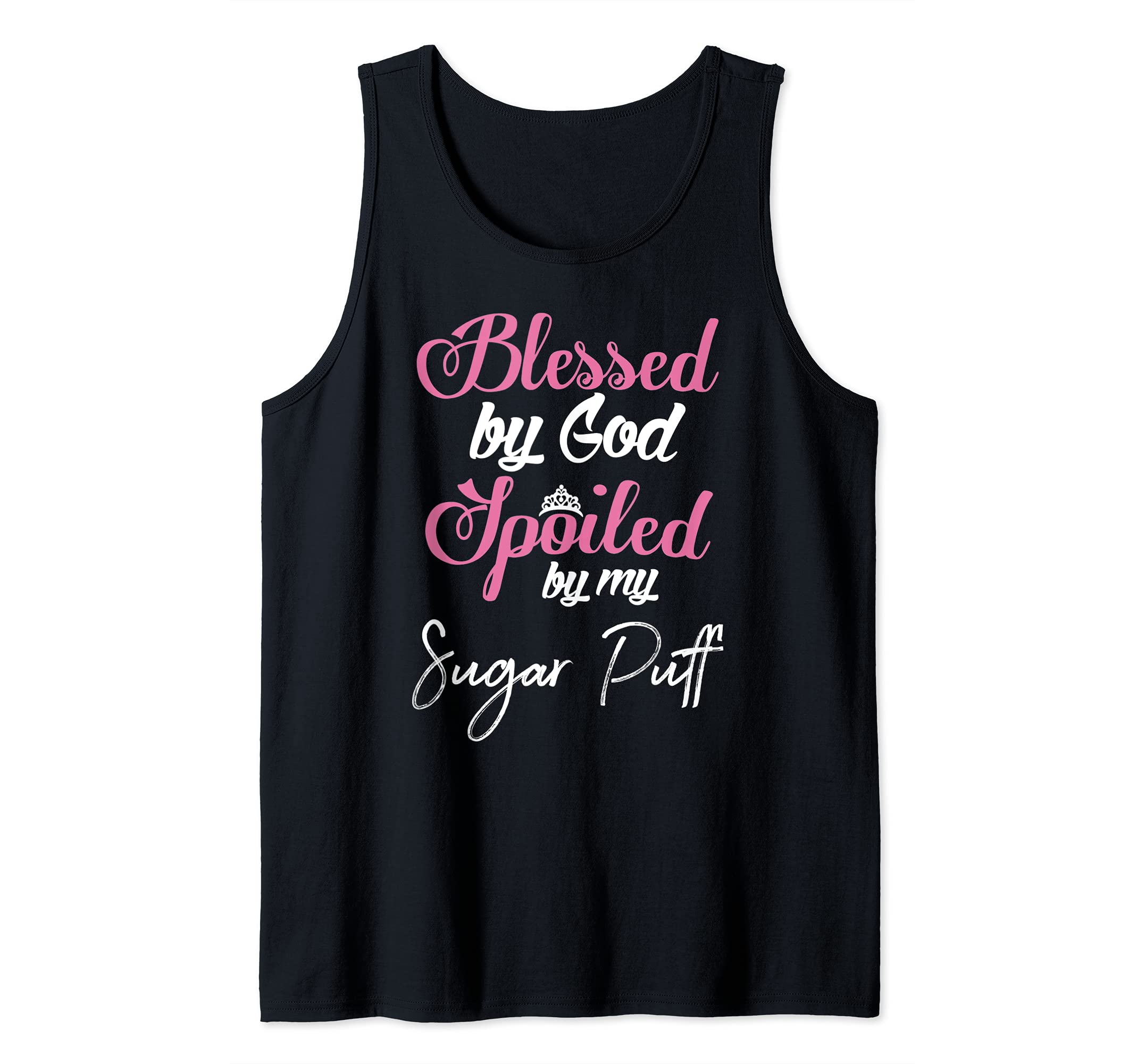 Blessed by God Spoiled by My Sugar Puff Design Tank Top