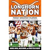 Longhorn Nation: Texas' Greatest Players Talk About Longhorns Football