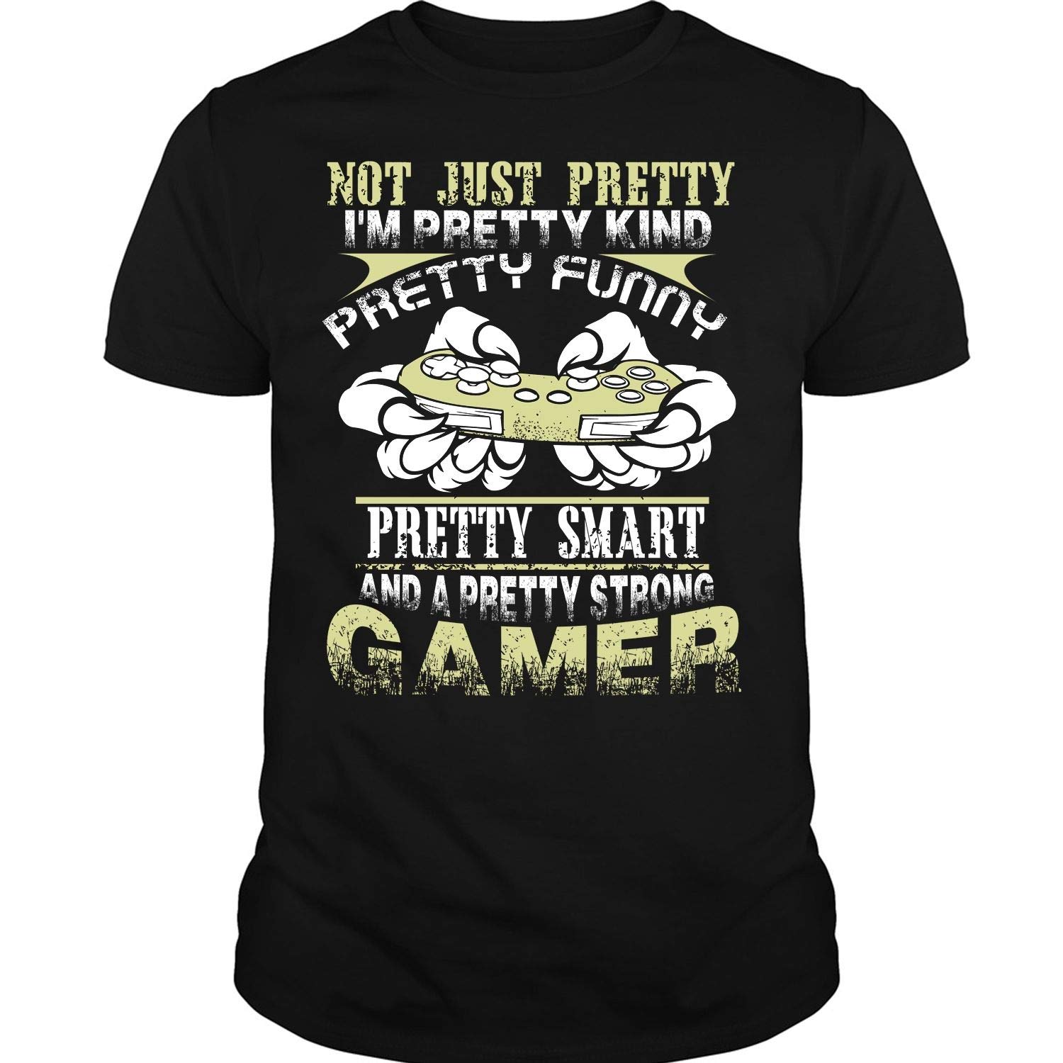 A Pretty Strong Gamer T Shirt, Not Just Pretty T Shirt Unisex (m,black)