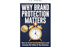 Why Brand Protection Matters: How to Avoid Costly Mistakes and Increase the Value of Your Business