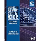 Advanced and Multivariate Statistical Methods: Practical Application and Interpretation