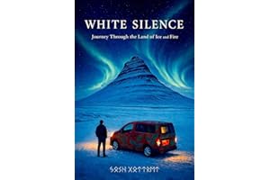 WHITE SILENCE: Journey Through the Land of Ice and Fire