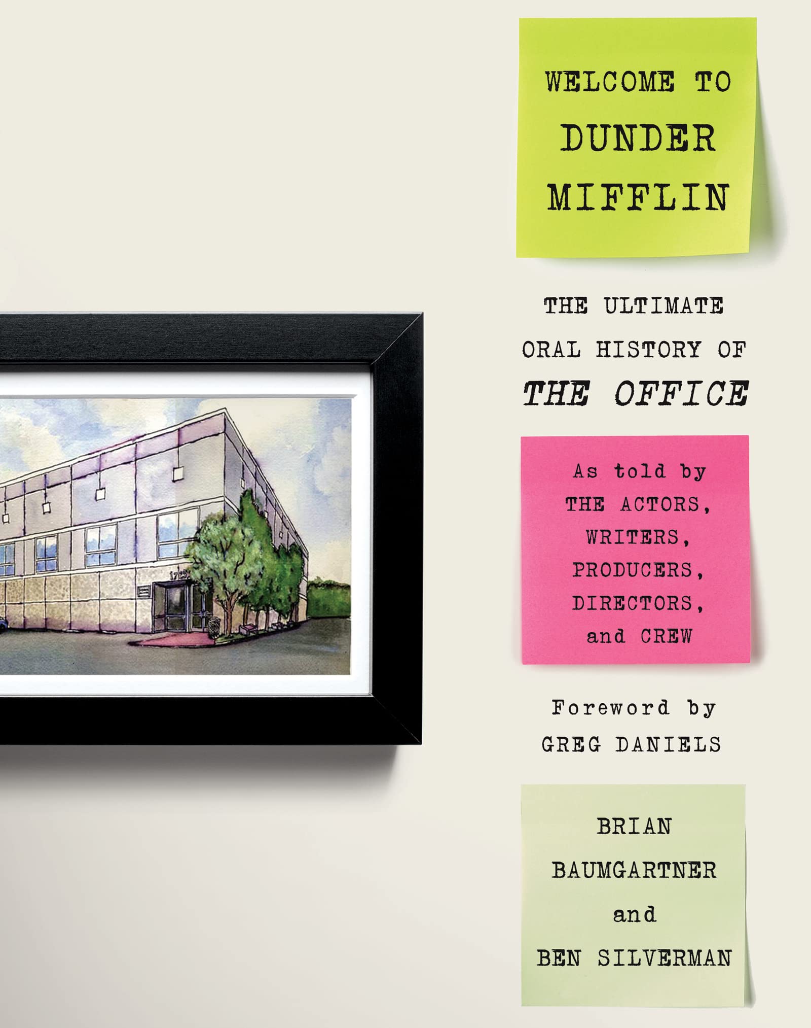 Amazon.com: Welcome to Dunder Mifflin: The Ultimate Oral History of The  Office: 9780063082199: Baumgartner, Brian, Silverman, Ben, Daniels, Greg:  Books