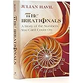 The Irrationals: A Story of the Numbers You Can't Count On