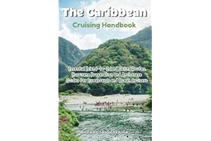 The Caribbean Cruising Handbook: Essential Island-to-Island Sailing Routes, Hurricane Preparation & Anchorage Guides for Live