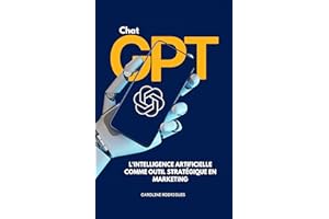 Chat GPT: L'Intelligence Artificielle comme outil stratégique en marketing (French Edition)