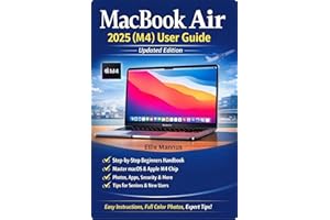 MacBook Air 2025 (M4) User Guide (Updated Edition) : Step-by-Step Illustrated Manual for Beginners and Seniors