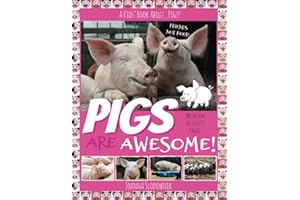Pigs Are Awesome! A Kids’ Book About…Pigs! (Full Color, Updated Edition with 20+ Acitivity Pages)