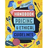Graphic Artists Guild Handbook, 16th Edition: Pricing & Ethical Guidelines